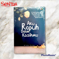 Image of Aku Rapuh Dalam Kasihmu