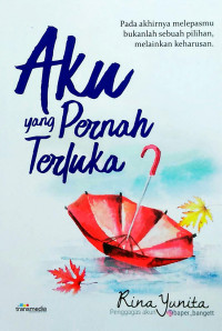 Image of Aku yang Pernah Terluka