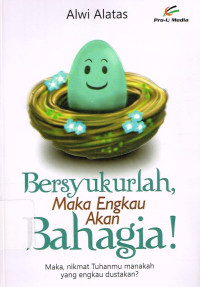 Image of Bersyukurla, Maka Engkau Akan Bahagia!